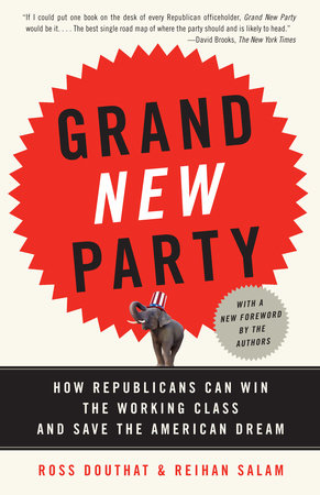 Grand New Party Paperback by Ross Douthat and Reihan Salam