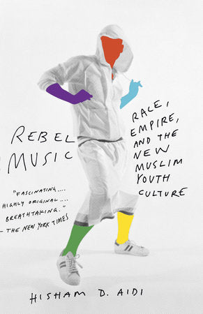 Rebel Music Paperback by Hisham D. Aidi