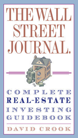 The Wall Street Journal. Complete Real-Estate Investing Guidebook Paperback by David Crook