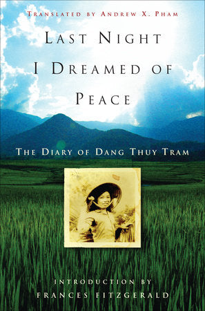 Last Night I Dreamed of Peace Paperback by Dang Thuy Tram; Translated by Andrew X. Pham