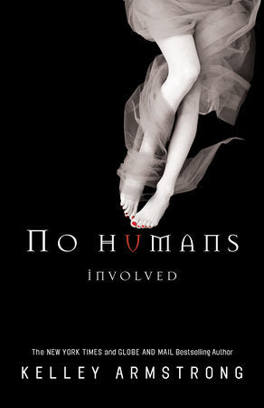 No Humans Involved Paperback by Kelley Armstrong
