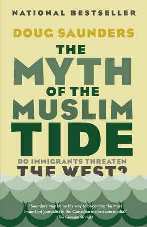 The Myth of the Muslim Tide Paperback by Doug Saunders