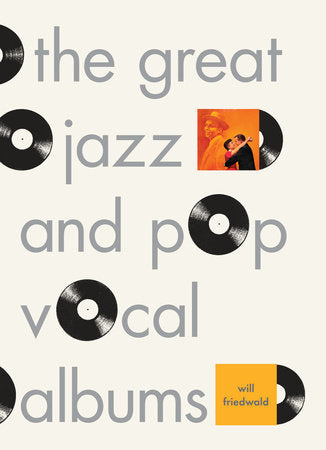 The Great Jazz and Pop Vocal Albums Hardcover by Will Friedwald