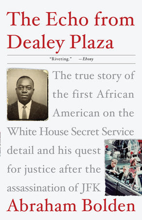 The Echo from Dealey Plaza Paperback by Abraham Bolden