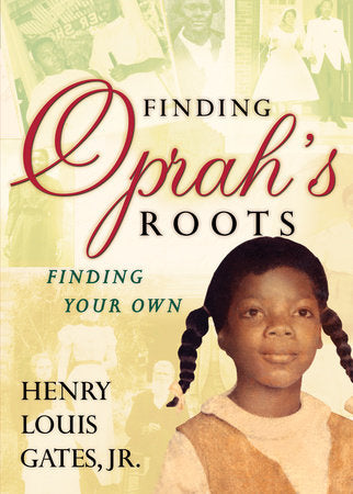 Finding Oprah's Roots Hardcover by Henry Louis Gates, Jr.