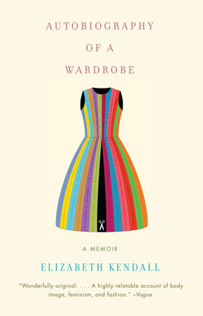 Autobiography of a Wardrobe Paperback by Elizabeth Kendall