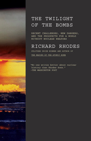 Twilight of the Bombs Paperback by Richard Rhodes