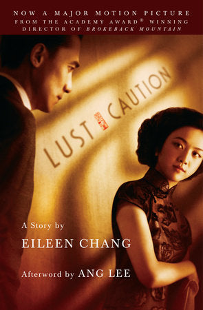 Lust, Caution Paperback by Eileen Chang; Afterword by Ang Lee