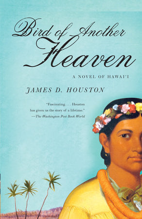 Bird of Another Heaven Paperback by James D. Houston