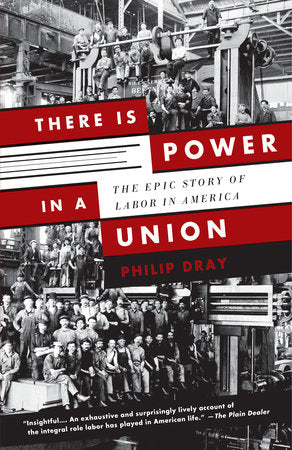 There Is Power in a Union Paperback by Philip Dray