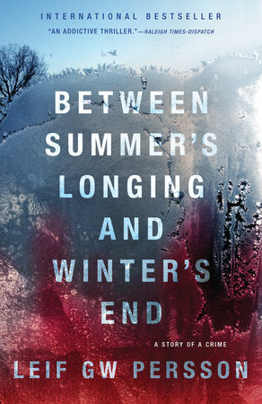 Between Summer's Longing and Winter's End Paperback by Leif GW Persson