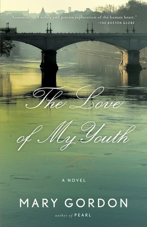 The Love of My Youth Paperback by Mary Gordon