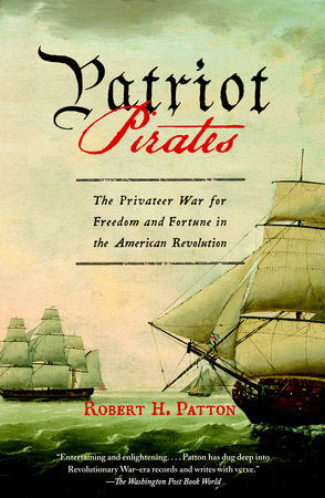 Patriot Pirates Paperback by Robert H. Patton