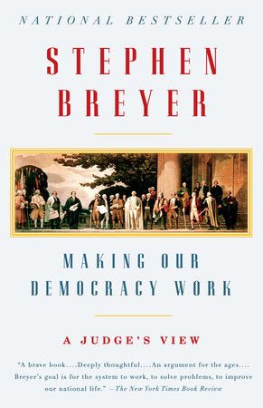 Making Our Democracy Work Paperback by Stephen Breyer