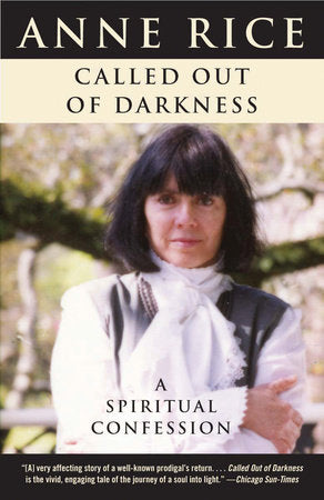 Called Out of Darkness Paperback by Anne Rice