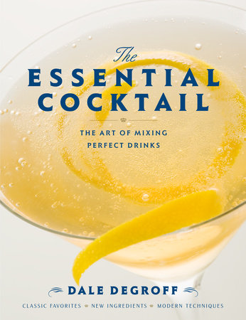 The Essential Cocktail Hardcover by Dale DeGroff