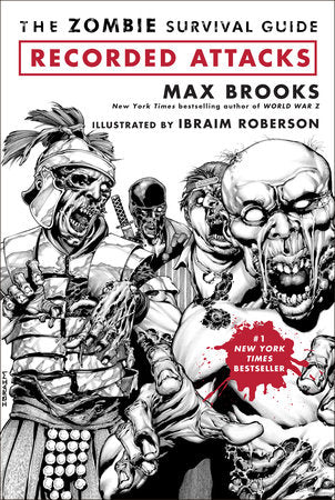 The Zombie Survival Guide: Recorded Attacks Paperback by Max Brooks; Illustrations by Ibraim Roberson