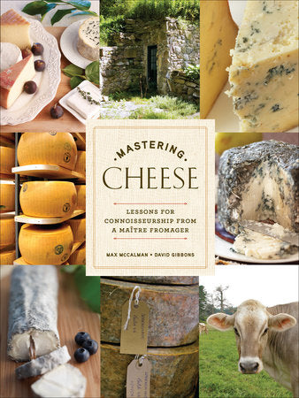 Mastering Cheese Hardcover by Max McCalman and David Gibbons