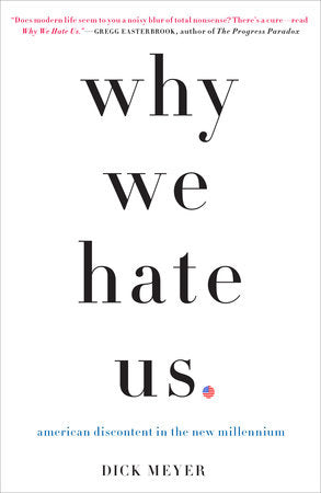 Why We Hate Us Paperback by Dick Meyer
