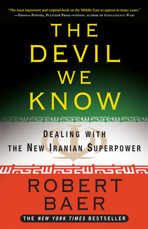 The Devil We Know Paperback by Robert Baer
