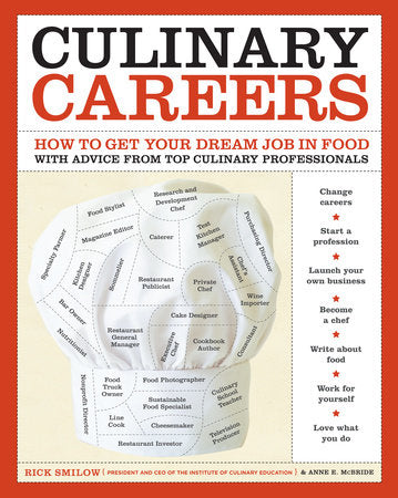 Culinary Careers Paperback by Rick Smilow, President and CEO of the Institute of Culinary Education, and Anne E. McBride