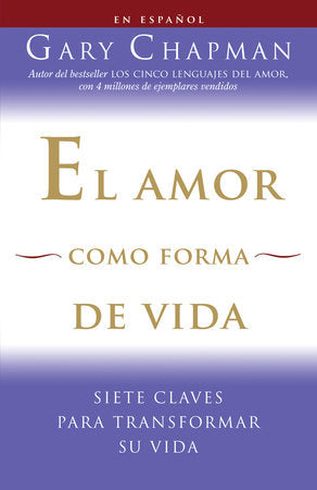 El amor como forma de vida / Love as a Way of Life Paperback by Gary Chapman