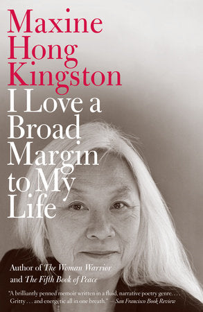 I Love a Broad Margin to My Life Paperback by Maxine Hong Kingston