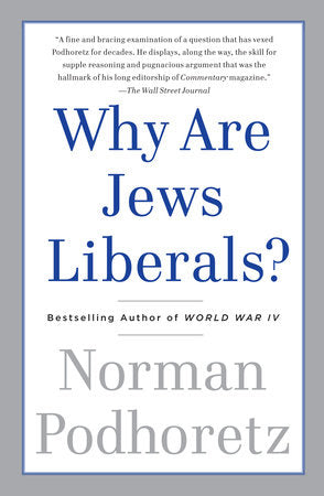 Why Are Jews Liberals? Paperback by Norman Podhoretz