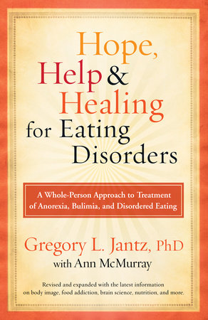 Hope, Help, and Healing for Eating Disorders Paperback by Gregory L. Jantz, PhD with Ann McMurray