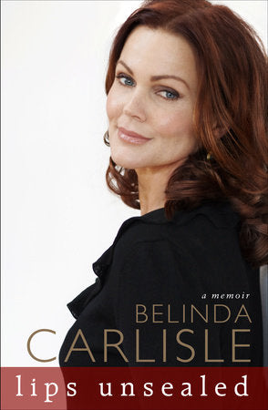 Lips Unsealed Paperback by Belinda Carlisle