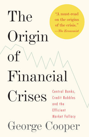 The Origin of Financial Crises Paperback by Dr. George Cooper