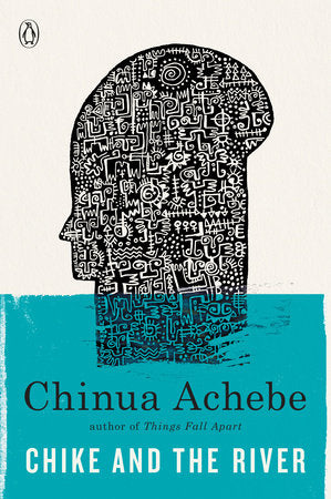 Chike and the River Paperback by Chinua Achebe; Illustrated by Edel Rodriguez