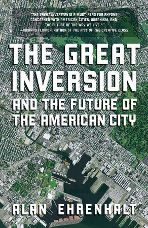 The Great Inversion and the Future of the American City Paperback by Alan Ehrenhalt
