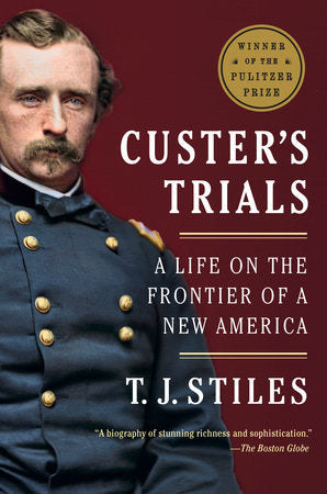 Custer's Trials Paperback by T.J. Stiles