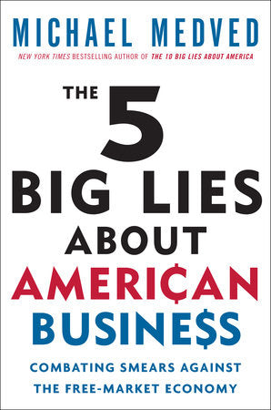 The 5 Big Lies About American Business Paperback by Michael Medved