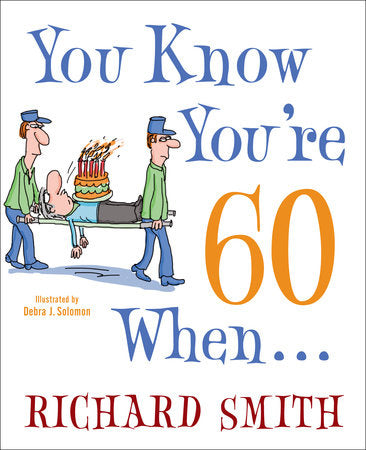 You Know You're 60 When . . . Paperback by Richard Smith