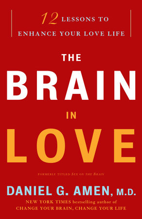 The Brain in Love Paperback by Daniel G. Amen, M.D.