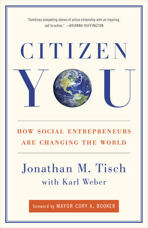 Citizen You Paperback by Jonathan M. Tisch with Karl Weber