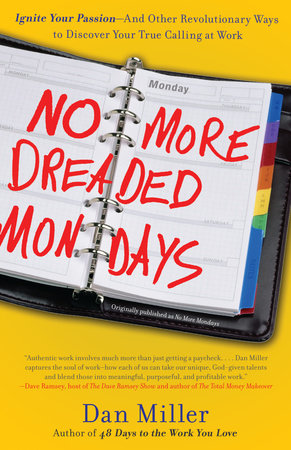 No More Dreaded Mondays Paperback by Dan Miller