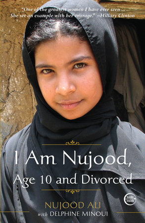 I Am Nujood, Age 10 and Divorced Paperback by Nujood Ali with Delphine Minoui