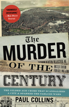 The Murder of the Century Paperback by Paul Collins