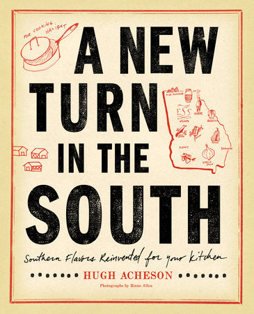 A New Turn in the South Hardcover by Hugh Acheson, Foreword by R.E.M. manager Bertis Downs, Photographs by Rinne Allen