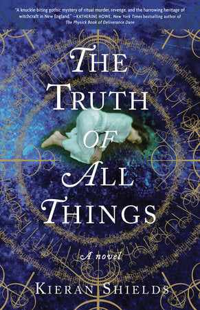 The Truth of All Things Paperback by Kieran Shields