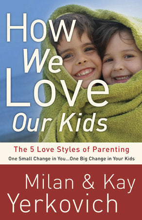 How We Love Our Kids Paperback by Milan and Kay Yerkovich