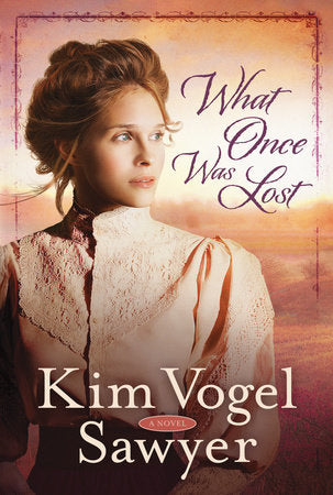 What Once Was Lost Paperback by Kim Vogel Sawyer