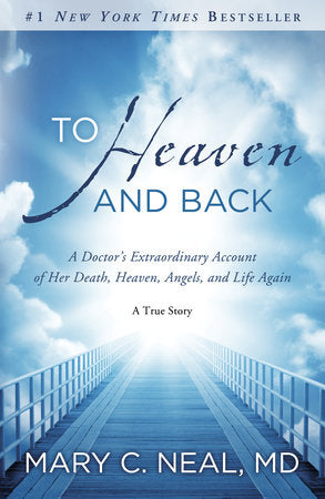 To Heaven and Back Paperback by Mary C. Neal, MD