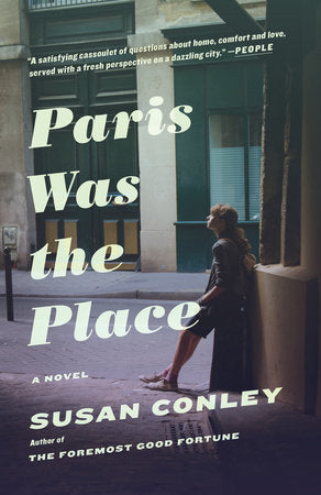 Paris Was the Place Paperback by Susan C. Conley