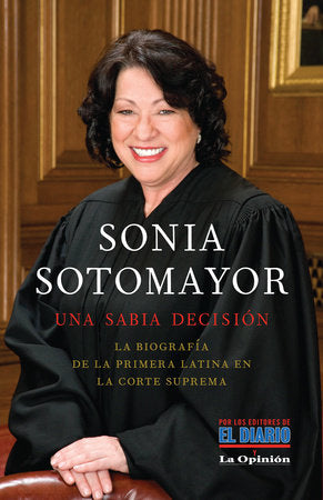 Sonia Sotomayor: Una sabia decisión / Sonia Sotomayor: A wise decision Paperback by Los editores de El Diario y La Opinión
