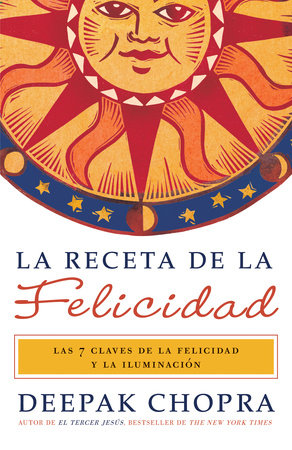 La receta de la felicidad / The Happiness Prescription Paperback by Deepak Chopra