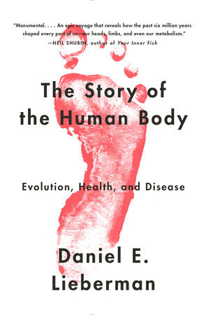 The Story of the Human Body Paperback by Daniel E. Lieberman